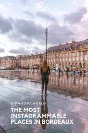 Sharing The Most Instagrammable Places In Bordeaux France Including Miroir D Eau The Pretty Bordeaux Carrousel The H Instagrammable Places Photo Spots Bordeaux