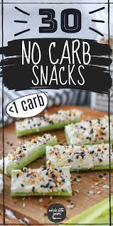 30 No Carb Snacks To Buy And Make Healthy Snacks Recipes Keto Recipes Dinner No Carb Snacks