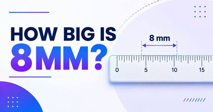 How Big is 8mm? 10 Common Things That Are Exactly 8mm Big