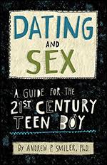 Boys! volume 2 is here. Dating And Sex A Guide For The 21st Century Teen Boy