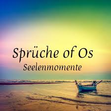 Sprüche Of Os Seelenmomente Updated Sprüche Of Os Seelenmomente