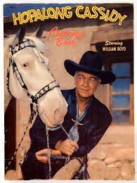 After hopalong captures a horse thief, he has to take him to the marshal in the state capitol. Hopalong Cassidy Coloring Book Image 1 Of 1 Hopalong Cassidy Tv Westerns Old Movie Stars