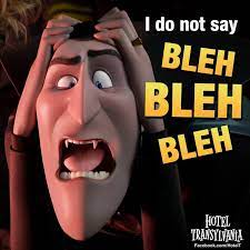 18 I Do Not Say Blah Blah Blah Ideas Hotel Transylvania Hotel Transylvania 2 Transylvania Dracula blah blaacklady 279 42 dracula facepalm blaacklady 138 32 dracula amazing and funny blaacklady 321 99 very normal nanda16 278 18 count dracula byalexbellarina 6 0 count dracula byalexbellarina 9 0 repodrac lebzpel 191 11 drac's cape is sassy bambrixbam 21 11 hotel. hotel transylvania 2