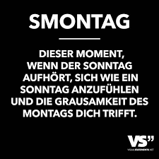 Smontag Dieser Moment Wenn Der Sonntag Aufhort Sich Wie Ein Sonntag Anzufuhlen Und Die Grausamkeit Des Montags Dich Trifft Visual Statements Lustige Spruche Urkomische Zitate Witzige Spruche