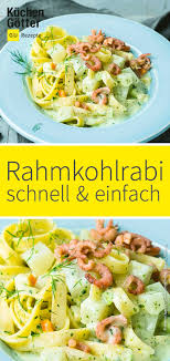 Rahmkohlrabi Nudeln Mit Krabben Rezept Kohlrabi Rezepte Pasta Rezepte Einfach