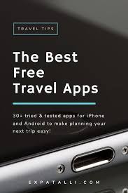The Best Free Apps For Travel In 2020 Expat Alli Travel App Best Travel Apps Packing Tips For Travel