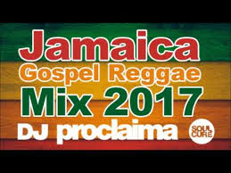 Jamaica Gospel Reggae Mix 2017 Dj Proclaima Gospel Reggae Mix Youtube