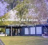 Casa Container de Férias: Que Tal Investir em Uma?