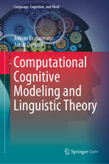 Computational Cognitive Modeling And Linguistic Theory Adrian Brasoveanu Springer