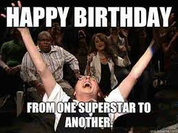 Happy Birthday From One Superstart To Funny Picture To Share Nº 14676 Funny Happy Birthday Wishes Happy Birthday Quotes Funny Funny Happy Birthday Meme
