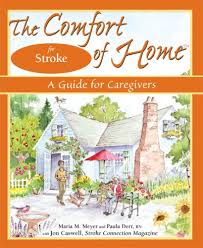 The Comfort Of Home For Stroke A Guide For Caregivers Meyer Maria M Derr Rn Paula Caswell Jon 9780966476781 Amazon Com Books