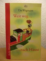 Der satz ich bin nach hause gegangen. Weit Weg Ute Wegmann Buch Gebraucht Kaufen A027raqq01zzx
