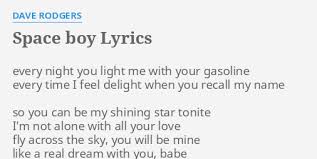 Every night you light me with your gasoline. S E Boy Lyrics By Dave Rodgers Every Night You Light