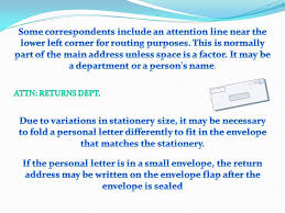 An attention line for routing normally appears on the main address, but if there is a space limitation, it may appear in the lower left hand corner of the envelope. All Envelopes Include The Following Elements For Both The Sender And Receiver Name Of The Individual Or Company Department Or Division Company Name Street Ppt Download