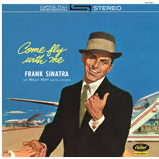L Is For The Way You Look At Me Frank Sinatra Frank Sinatra Come Fly With Me Capitol Records 1958 This Is The Album That Was Responsible For My L Frank Sinatra Frank Sinatra Vinyl Frank Sinatra Albums