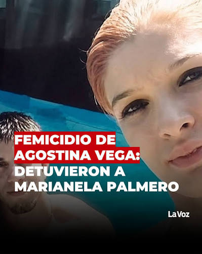 La Voz del Interior | DETUVIERON A LA PAREJA DE BARRELIER POR EL FEMICIDIO DE AGOSTINA VEGA ⚖️ ⚖️ El fiscal Raúl Garzón ordenó la detención de Marianela... | Instagram