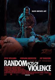 The title acts of violence has less to do with the storyline of the movie it graces and more about what's perpetrated against the audience. Random Acts Of Violence Movie Randomactsmovie Twitter