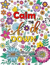 The set includes facts about parachutes, the statue of liberty, and more. Calm The F Down Swearing Coloring Book Release Your Anger Stress Relief Curse Words Coloring Book For Adults Paperback Politics And Prose Bookstore
