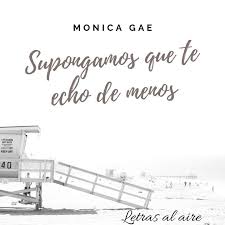 Si no te salen las palabras para expresarte hazlo mediante una te extraño y te echo de menos por desgracia son 2 frases que usamos bastante a menudo. Supongamos Que Te Echo De Menos Monica Gae