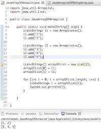 Here is how we can create arraylists in java: Java Array Of Arraylist Arraylist Of Array Journaldev