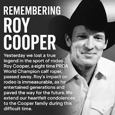 Today, the rodeo world bows its head in reverence as we say goodbye to one  of the greatest to ever back into the box, Roy Cooper. An 8-time PRCA World  Champion, including