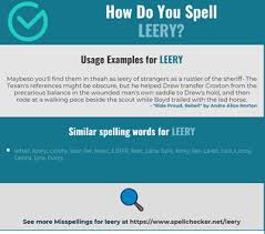 If you are leery of something, you are cautious and suspicious about it and try to avoid. Correct Spelling For Leery Infographic Spellchecker Net