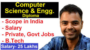 They can also apply for. Scope Of Diploma In Computer Science Engineering In India Salary Govt Job Private Job B Tech Youtube