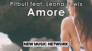 Pitbull Leona Lewis Amore Lyrics Youtube