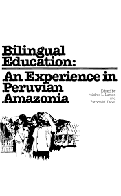 Bilingual Education: An Experience in Peruvian Amazonia