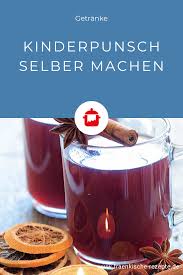 Kinderpunsch Selber Machen Frankische Rezepte Rezept Kinder Punsch Getranke Weihnachten Kinderpunsch
