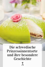 Die Schwedische Prinzessinnen Torte Und Ihre Geschichte Prinzessinnen Torte Prinzessinnentorte Schweden Rezepte