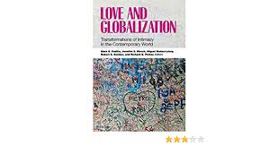 En the conference is not working in a vacuum; Love And Globalization Transformations Of Intimacy In The Contemporary World Padilla Mark B Hirsch Jennifer S Munoz Laboy Miguel Sember Robert Parker Richard G 9780826515858 Amazon Com Books