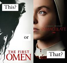 Which nunsploitation movie was better? 🛐 The First Omen (2024) or  Immaculate (2024)