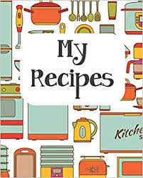Amazon Com My Recipes Cute Classic Cover Design Recipe Book Planner Journal Notebook Organizer Gift Favorite Family Serving Ingredients Preparation Bake Time Kitchen Notes Ideas 8x10 120 White Pages 9781687779564