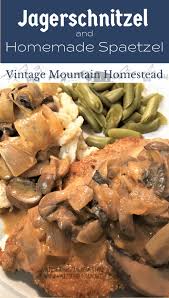 When i was a kid, i remember bird's eye frozen food had bavarian green beans. Jagerschnitzel With Spaetzle Vintage Mountain