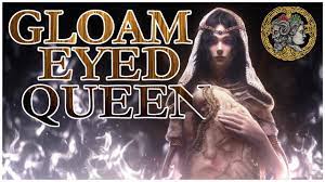 Who is the gloam eyed queen