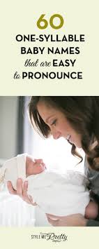 Babycenter is committed to providing the most helpful and trustworthy pregnancy and parenting information in the world. 60 One Syllable Baby Names That Are Easy To Pronounce Baby Girl Names Baby Names Short Girl Names
