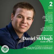 Senior Spotlight: Daniel McHugh How long have you been enrolled at Hebron?  2 years. What are your plans after graduation? I plan to attend St Lawrence  University for the next 4 years.
