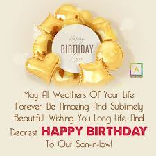 Say happy birthday friend! with thoughtful and touching happy birthday wishes! Blessed Birthday Wishes For Son In Law Quotes Messages Cards