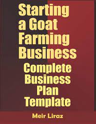 Bradley jenkins and their immediate family. Starting A Goat Farming Business Complete Business Plan Template Liraz Meir Amazon In Books