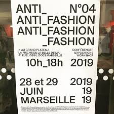 Anti Fashion Tous Les Ans Le Temps Dun Week End A Marseille Une Poignee Dacteurs Engages Deconstruisent La Mode Et Partagent Leur Vision Dun B Novelty Sign
