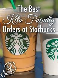 Thanks To A Keto Starbucks Barista On Reddit And Our Hip2keto Team Check This Guide Of The Best Healthy Starbucks Drinks Keto Drink Low Carb Starbucks Drinks