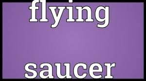 Each thing is a living speaking god, whether it speaks words or not. Flying Saucer Meaning Youtube