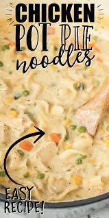 A Creamy Play On A Timeless Favorite Chicken Pot Pie Noodles Is The Ultimate Homemade Comfort Food In 2020 Chicken Recipes Chicken Pot Pie Casserole Chicken Pot