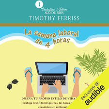 La calculadora de horas calcula la duración entre dos fechas en horas y minutos. La Semana Laboral De 4 Horas Narracion En Castellano Horbuch Download Amazon De Timothy Ferriss Daniel Gonzalez Audible Studios Audible Audiobooks