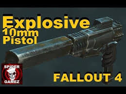 Fallout 4 Best Pistol Explosive 10mm Auto Pistol Legendary Weapon In Fallout 4 Youtube Fallout Fallout 4 Secrets Fallout Game