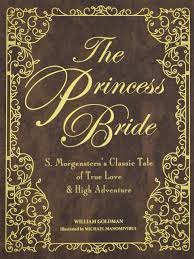 Check spelling or type a new query. The Princess Bride Deluxe Edition Hc S Morgenstern S Classic Tale Of True Love And High Adventure Goldman William Manomivibul Michael Amazon De Bucher
