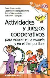 Actividades Y Juegos Cooperativos Para Educar En La Escuela Y En El Tiempo Libre Javi Juegos Cooperativos Aprendizaje Cooperativo Educacion Fisica Preescolar