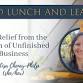 Lead Lunch and Learn: Find Relief from the Burden of Unfinished Business with Lisa Cheney-Philp
