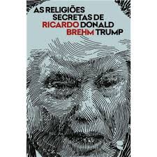As religiões secretas de Donald Trump